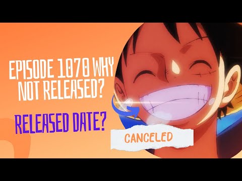 Why One Piece Episode 1070 Not Released - Episode 1070 Delayed
