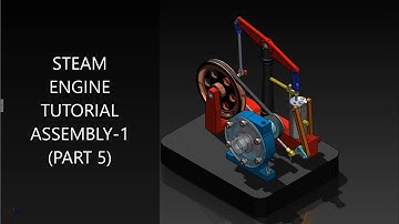 STEAM ENGINE ASSEMBLY TUTORIAL (PART 5) | SOLIDWORKS TUTORIAL