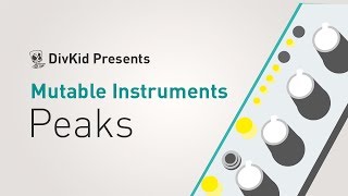 Mutable Instruments - Peaks