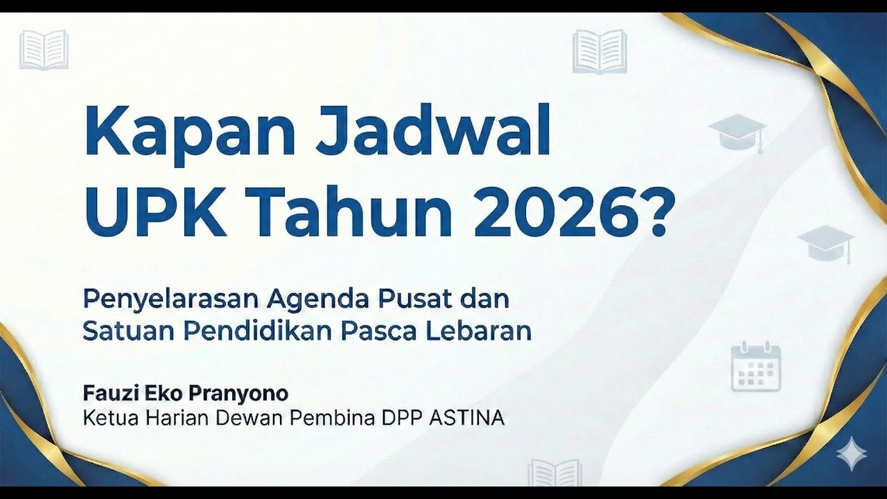 Kapan Jadwal UPK Tahun 2026?