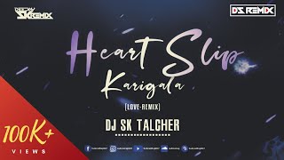 HEART MO SLIP KARI GALA (LOVE MIX) || DJ SK TALCHER  || DS PRODUCTION HOUSE              #viralsongs