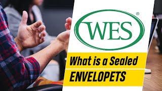 WES CANADA - WES Document Requirements What is a Sealed Envelope
