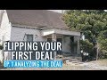 Flipping Your First Deal | Ep. 1 Analyzing the Deal