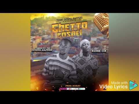 Ghetto Gospel by Christo De Gospel Rapper ft Kene Ox - Latest Rap Gospel
