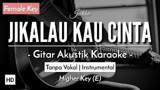 Jikalau Kau Cinta (Karaoke Akustik) - Judika (HQ Audio)