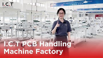 Tour I.C.T SMT PCB Handling Machine Factory: Full Range Overview