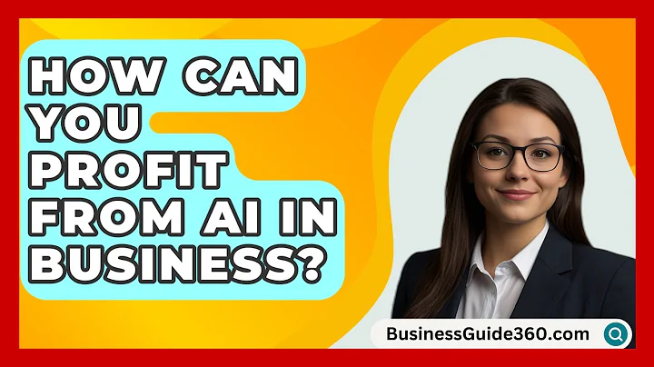 How Can You Profit From AI In Business? - BusinessGuide360.com