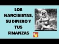 Los narcisistas, su dinero y tus finanzas #narcisistas