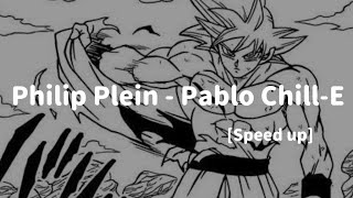 Philip Plein - Pablo Chill-E [Speed up] (Letra/Lyrics)