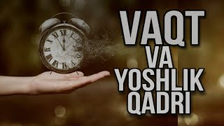 Вақт ва ёшлик қадри / Vaqt va yoshlik qadri. Abdulloh domla maruzalari.