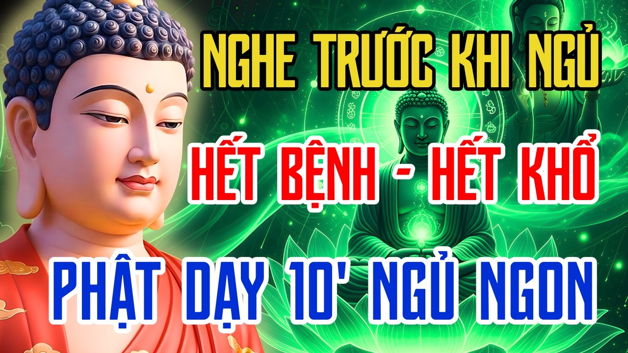 Trước Khi Ngủ Nghe Phật Dạy 10 Phút – Buông Hết Suy Nghĩ, Hết Bệnh, Ngủ Sâu