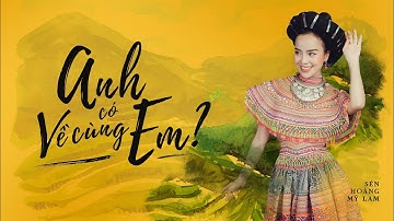 Anh có về cùng em - Sèn Hoàng Mỹ Lam | Tình ca Tây Bắc hay nhất