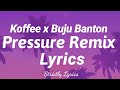 Koffee x Buju Banton - Pressure Remix Lyrics | Strictly Lyrics