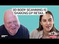 Ep. #003 — 3D Body Scanning is Shaking Up Retail — Hillary Littleton, Fit:Match
