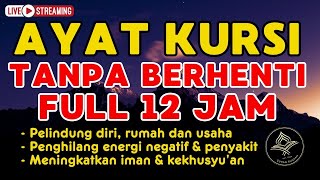 Ayat Kursi 12 Jam Nonstop: Tenangkan Jiwa & Hilangkan Stress