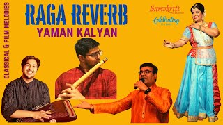 Raga Reverb - Yaman Kalyan | Samskriti 25th annv | ft. Chethan A | Anupama S | Praveen J | Rohan R