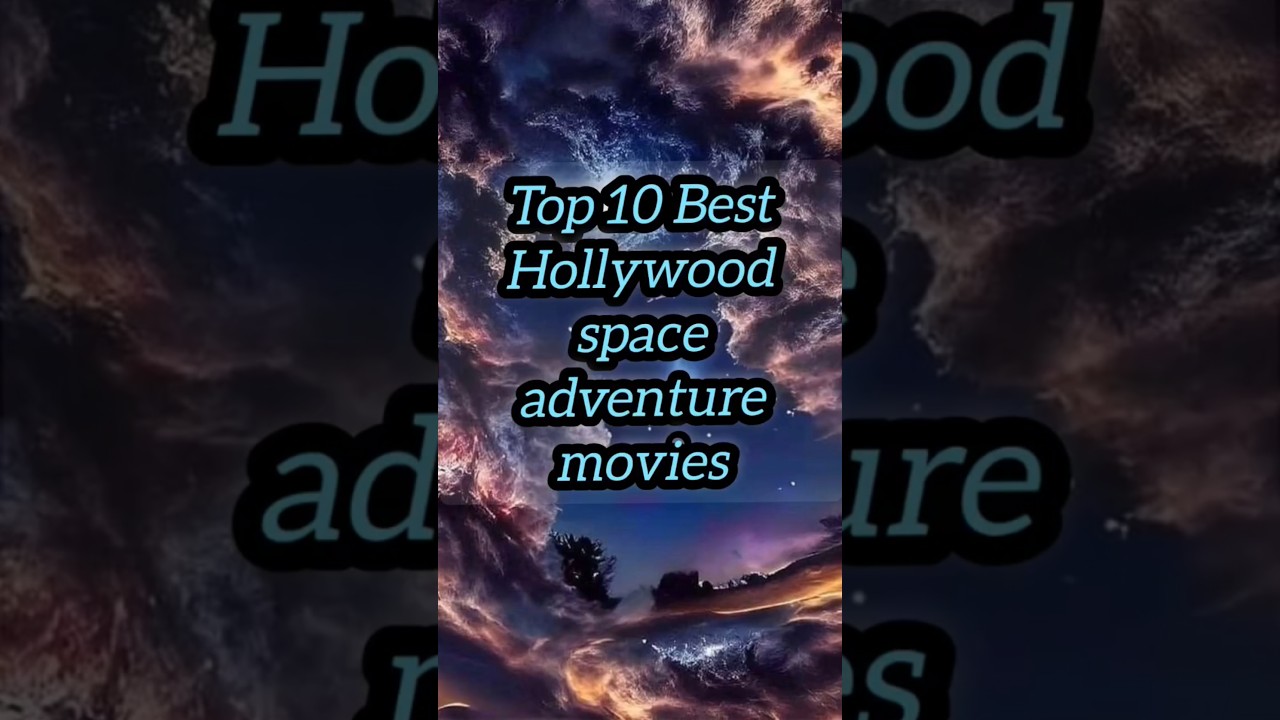 Top 10 Best Hollywood space adventure movies