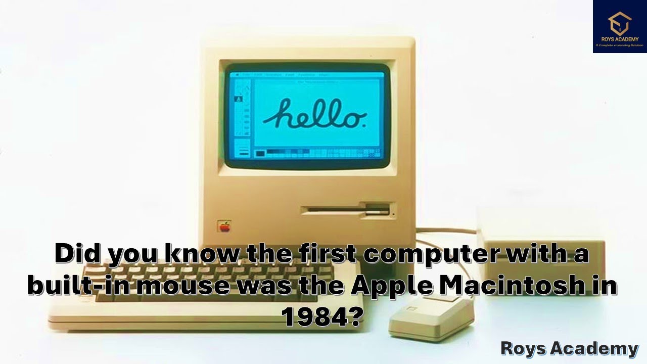 Did you know the first computer with a built-in mouse was the Apple Macintosh in 1984?