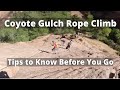 Everything You Need to Know About The Rope Climb at Coyote Gulch