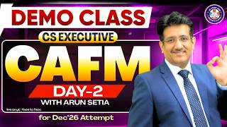 🎯CS Executive - CAFM DAY - 2 🚨| CA ARUN SETIA SIR | Demo Class Dec. 2026