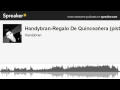Handybran-Regalo De Quinceañera (pista) (hecho con Spreaker)