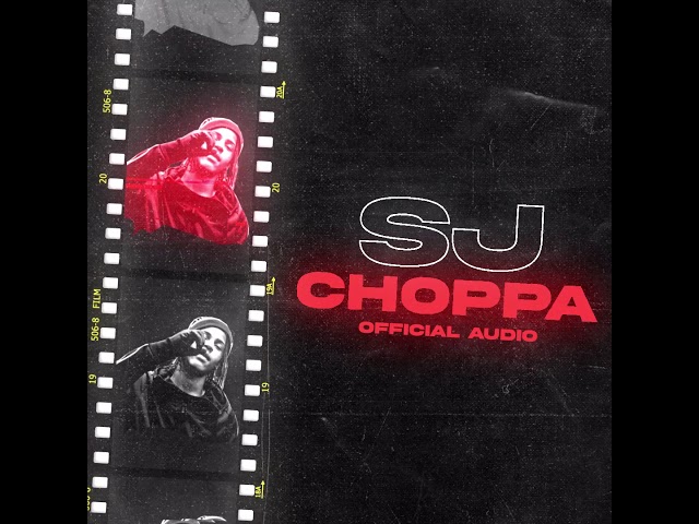 SJ - Choppa [Official Audio] class=