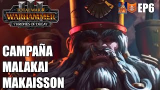 HUMAREDA Y DESAGRAVIO CAMPAÑA MALAKAI EP6 THRONES OF DECAY TOTAL WAR WARHAMMER 3