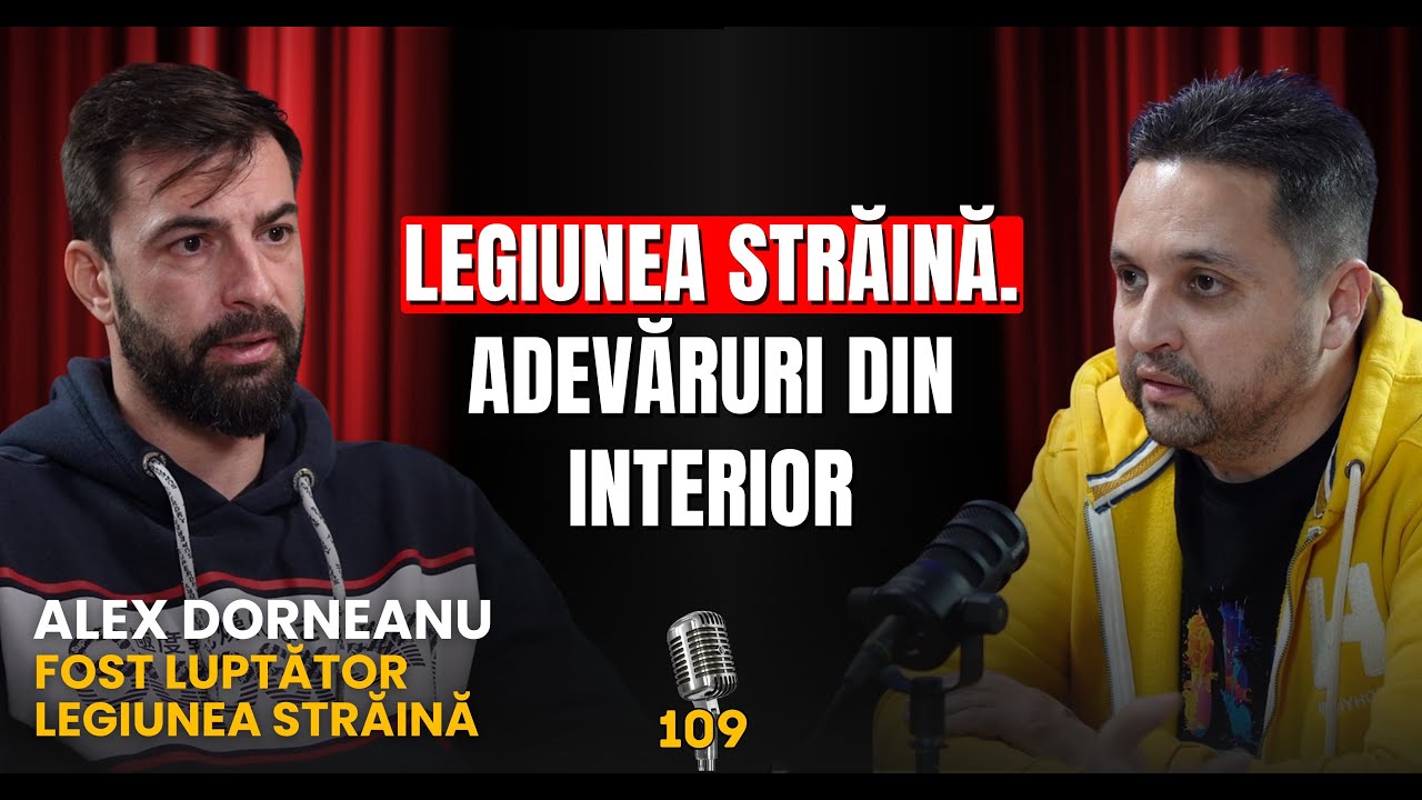 Viața reală din Legiunea Străină: disciplină, frică și misiuni secrete...Podcast cu Alex Dorneanu