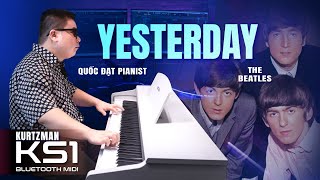 YESTERDAY - THE BEATLES  [PIANO COVER] || KURTZMAN KS1 BLUETOOTH TRẮNG!!!