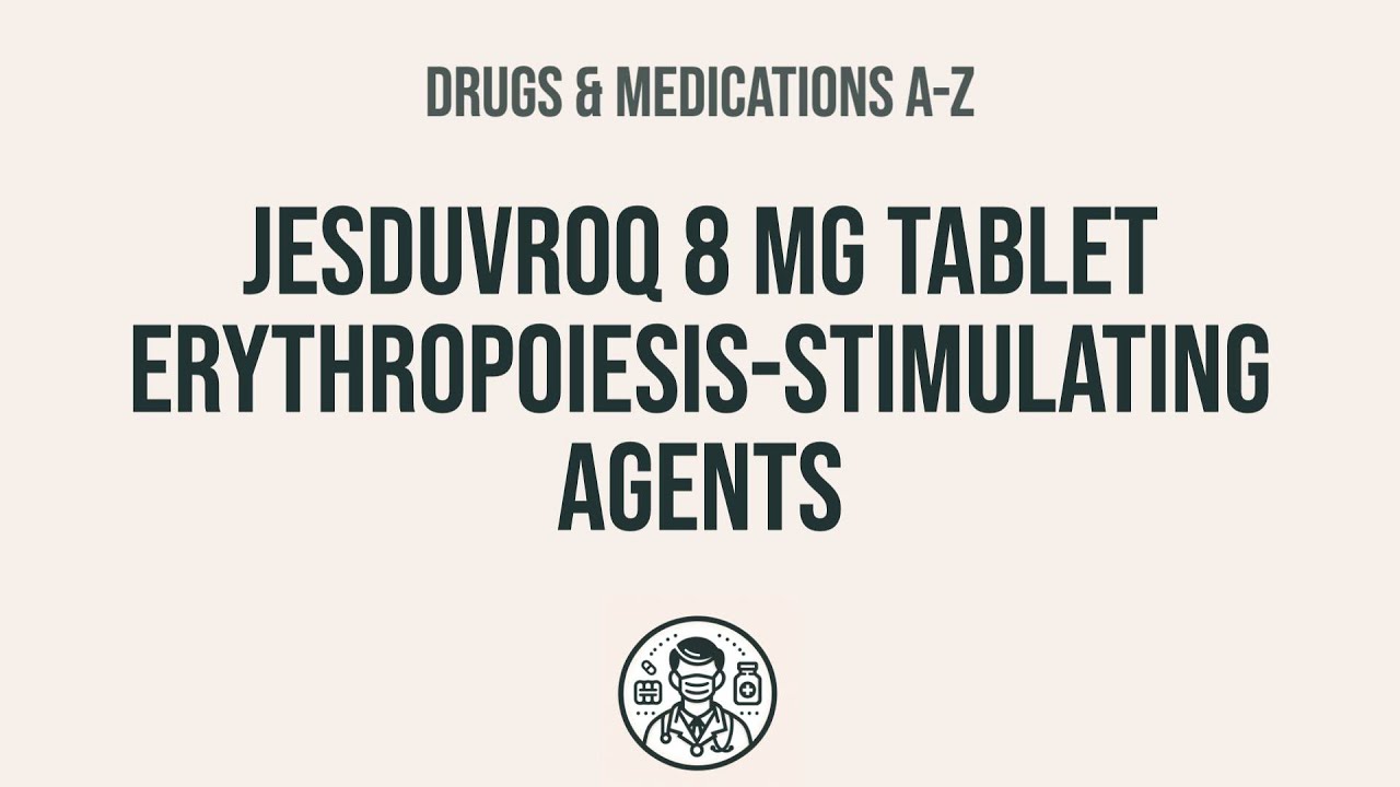 How to use Jesduvroq 8 Mg Tablet Erythropoiesis-Stimulating Agents ...