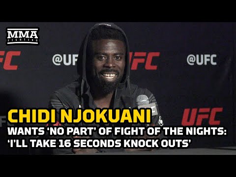 Chidi Njokuani Wants 'No Part' Of Fight of The Nights: 'I'll Take 16 Second KOs' | UFC Vegas 55 - MMAFightingonSBN