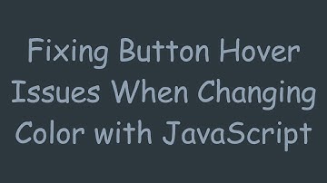 Fixing Button Hover Issues When Changing Color with JavaScript