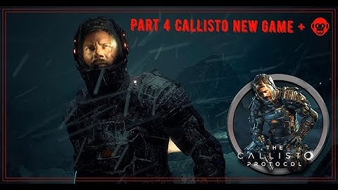 Callisto Protocol Full Play-through Part 4 New Game Plus FULL GAME 100%  4K #thecallistoprotocol