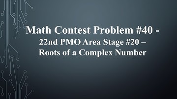 22nd Philippine Math Olympiad Area Stage #20 - Roots of a Complex Number