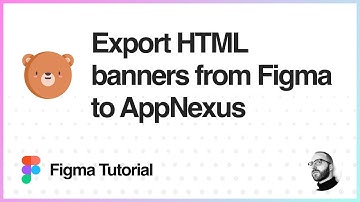 Figma Tutorial: Export Figma to HTML for AppNexus
