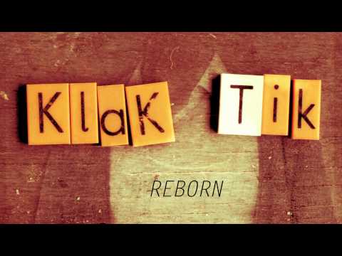 Klak Tik - Reborn (Official)
