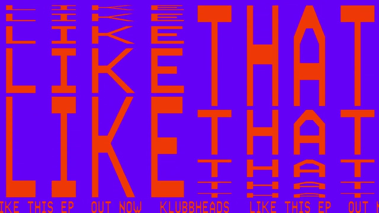 Klubbheads - Like This Like That