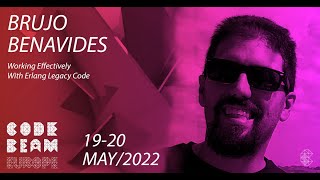 Working Effectively With Erlang Legacy Code | Brujo Benavides | Code BEAM Europe 2022