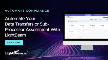 Automate Your Data Transfers or Sub-Processor Assessment With LightBeam | Automate Compliance