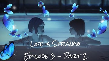 Life is Strange Episode 3 Chaos Theory - Gameplay Walkthrough - Part 2 (No Commentary)