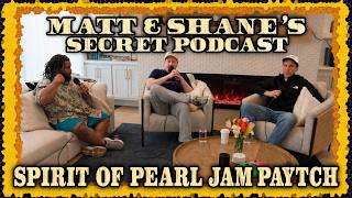 SPIRIT OF PEARL JAM PAYTCH | Matt and Shane's Secret Podcast Latest Collection