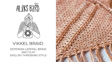 Vikkel Braid Estonian Lateral Braid knit flat English Throwing Style Tutorial by Aleks Byrd