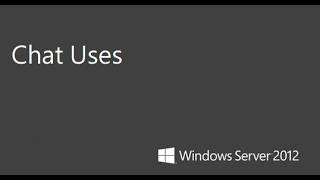 Chat Uses Windows Server 2012 Part 3
