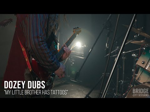DOZEY DUBS My Little Brother Has Tattoos BRIDGE CITY SESSIONS 