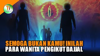 Sifat Wanita yang Akan Jadi Pengikut Dajjal Di Akhir Zaman