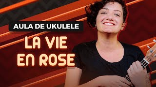 LA VIE EN ROSE - Versão How I Met Your Mother | COMO TOCAR UKULELE (aula 14)