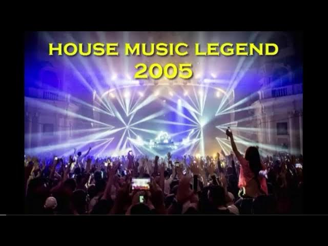 HOUSE MUSIC LEGEND 2005