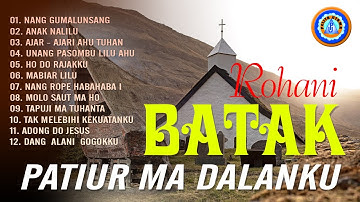 LAGU ROHANI BATAK - PATIUR MA DALANKU   (Official audio full album)