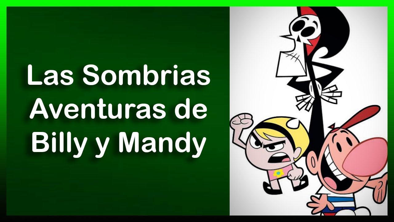 LAS SOMBRÍAS AVENTURAS DE BILLY Y MANDY CARICATURAS DE NUESTRA