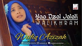 Ya dzal jalali wal Ikram – Wafiq Azizah |  